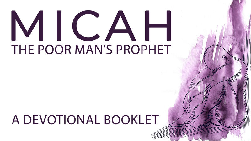 Micah: The Poor Man's Prophet Devotional Booklet